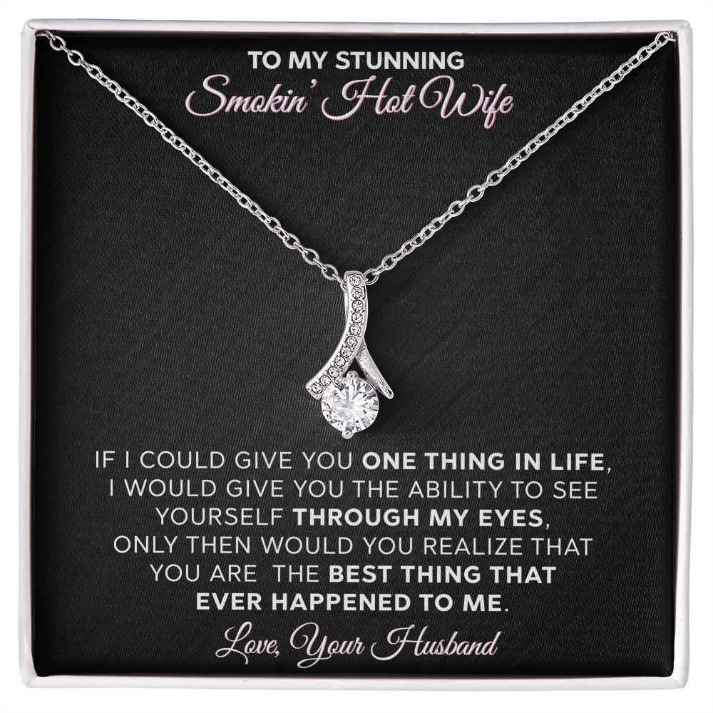 To My Stunning Smokin Hot Wife - Alluring Beauty Necklace