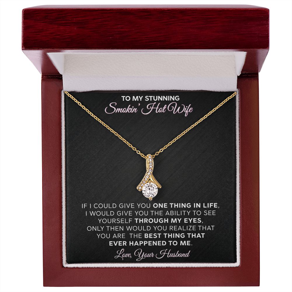 To My Stunning Smokin Hot Wife - Alluring Beauty Necklace