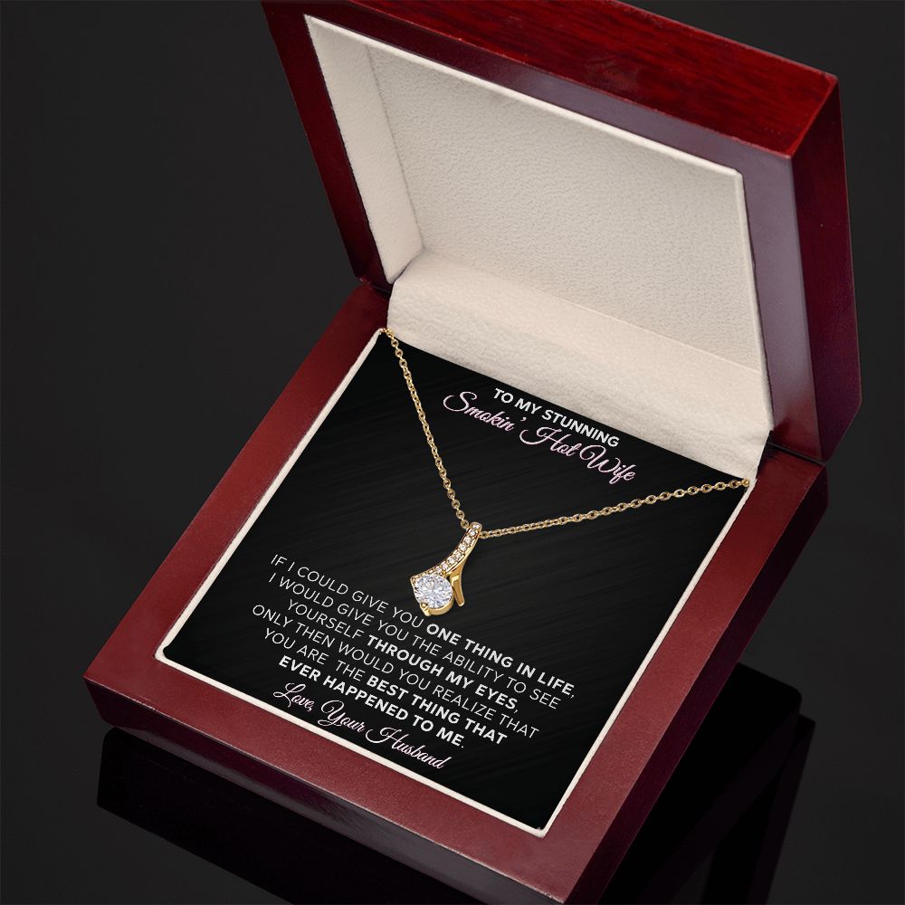 To My Stunning Smokin Hot Wife - Alluring Beauty Necklace