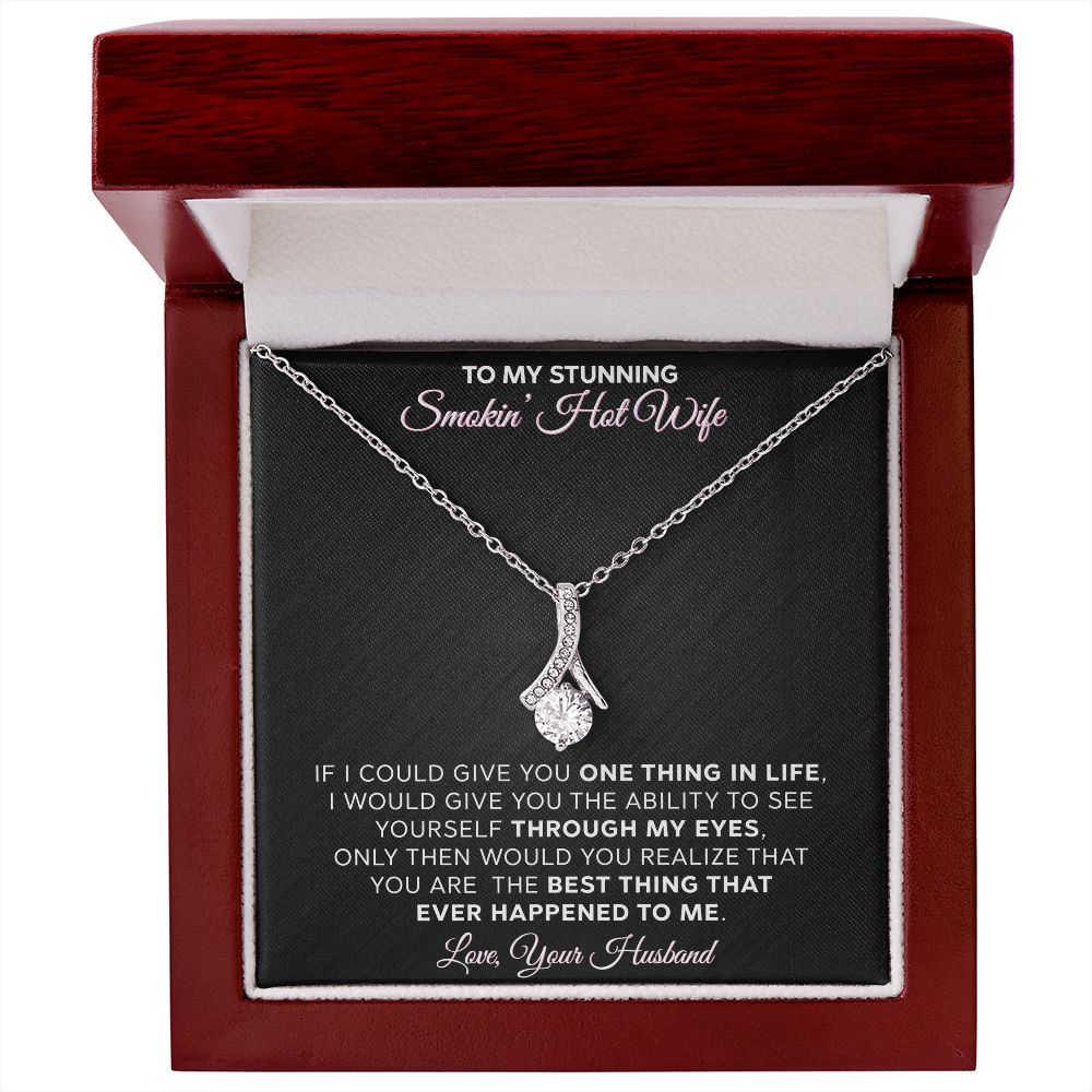 To My Stunning Smokin Hot Wife - Alluring Beauty Necklace