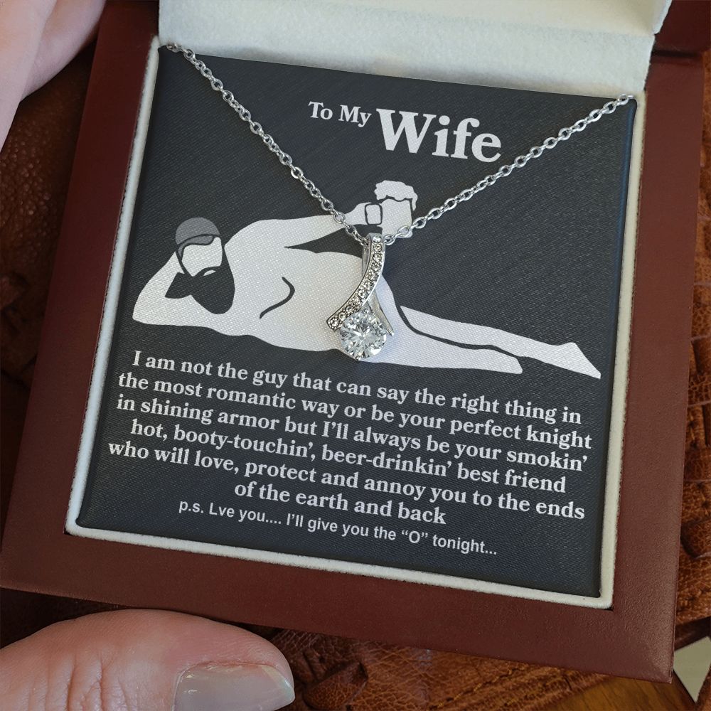 To My Wife - I Am Not The Guy - Alluring Beauty Necklace