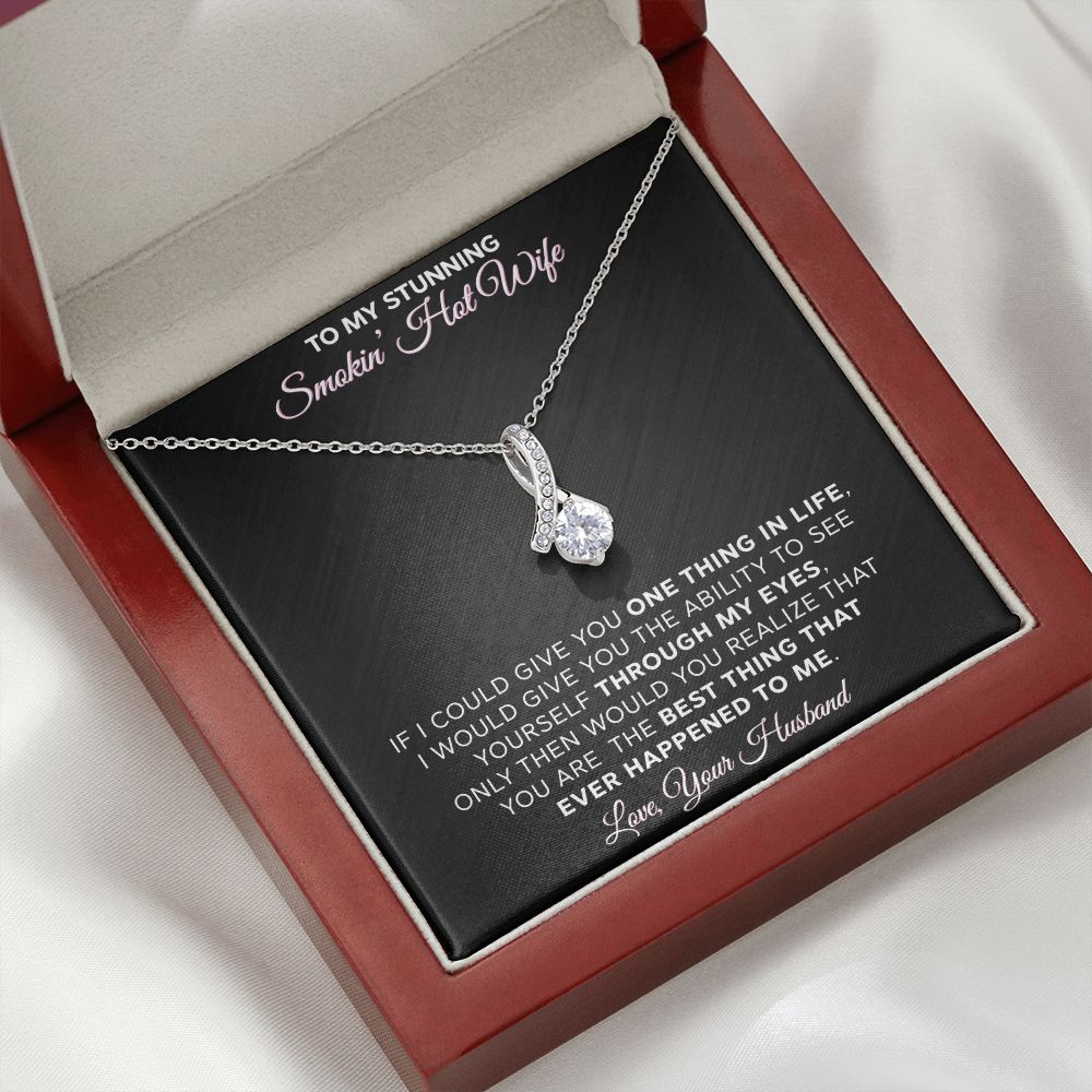 To My Stunning Smokin Hot Wife - Alluring Beauty Necklace