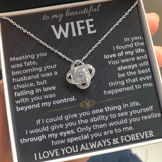 To My Beautiful Wife - Meeting You Was Fate - Love Knot Necklace - INCLUDES FREE SHIPPING