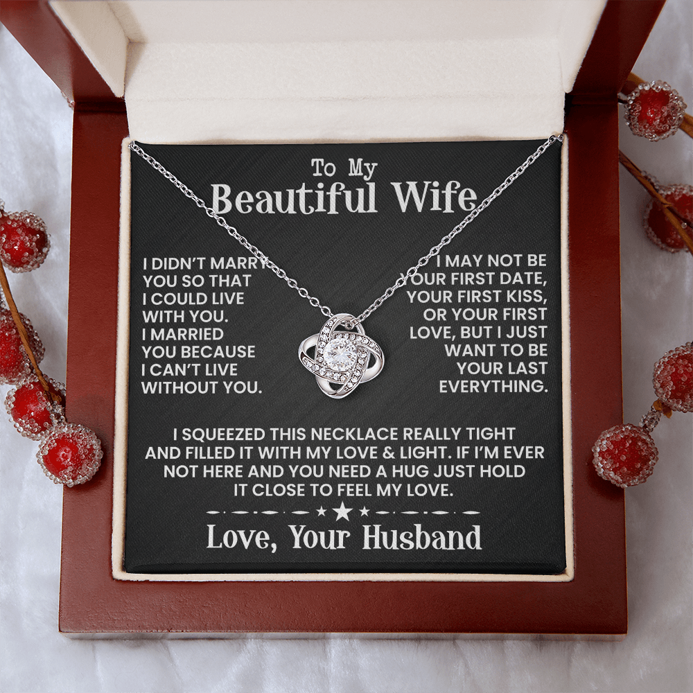 To My Beautiful Wife - I May Not Be - Love Knot Necklace