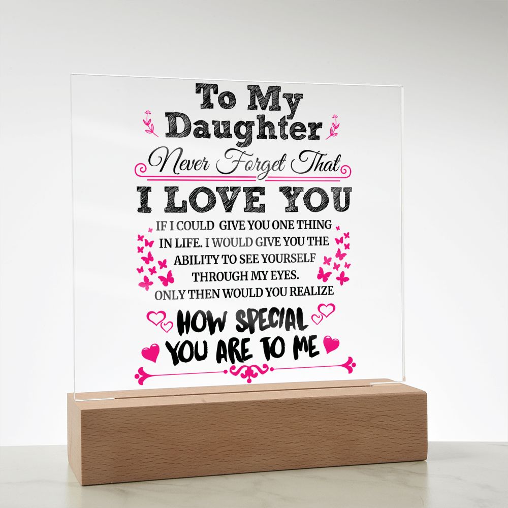 Daughter - Never Forget - Square Acrylic Plaque