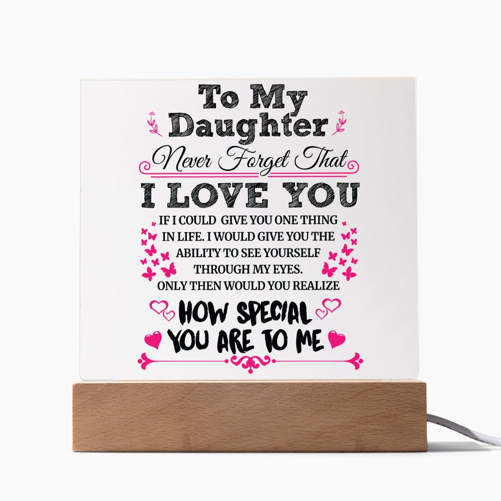 Daughter - Never Forget - Square Acrylic Plaque