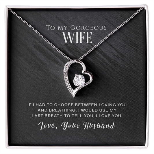 To My Gorgeous Wife - If I Had To Choose - Forever Love Necklace